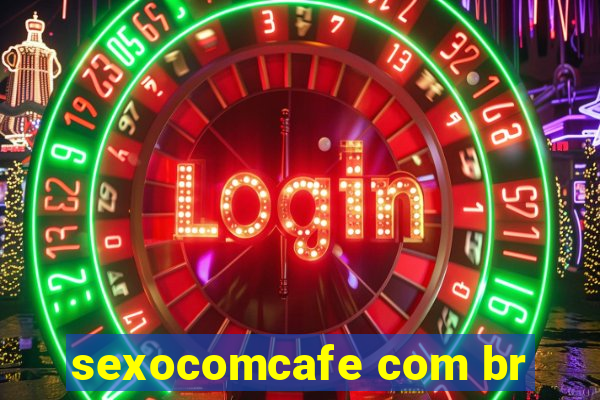 sexocomcafe com br